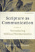 Scripture as Communication: Introducing Biblical Hermeneutics by Jeannine K. Brown