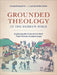 Grounded Theology in the Hebrew Bible: Exploring the Cultural Context That Formed Ancient Israel by Elizabeth Backfish