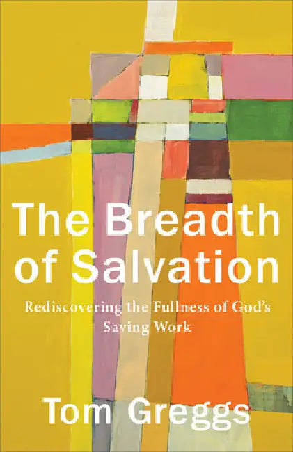 Breadth of Salvation by Tom Greggs