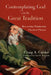 Contemplating God with the Great Tradition: Recovering Trinitarian Classical Theism by Craig A. Carter