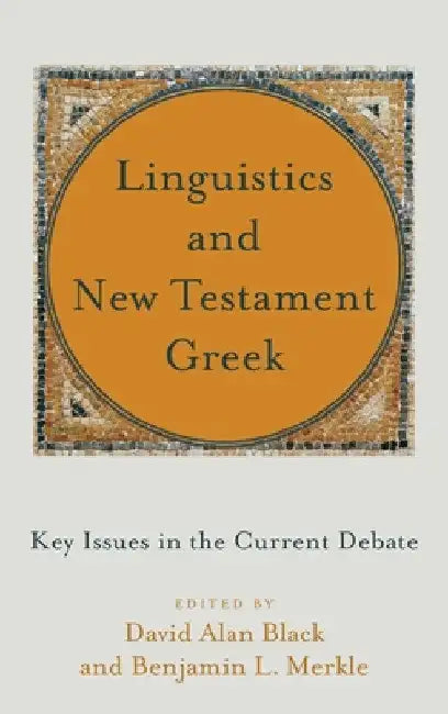 Linguistics and New Testament Greek by David Alan Black