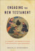 Engaging the New Testament: A Short Introduction for Students and Ministers by Miguel G. Echevarría