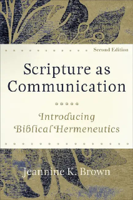 Scripture as Communication by Jeannine K. Brown