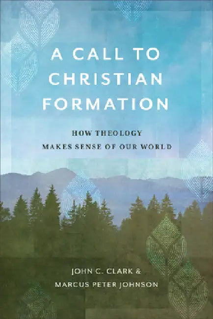 Call to Christian Formation by John C. Clark
