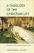Theology of the Christian Life by Christopher R. J. Holmes