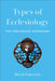 Types of Ecclesiology: Five Theological Approaches by David Emerton