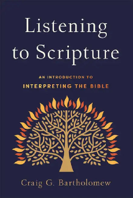 Listening to Scripture by Craig G. Bartholomew