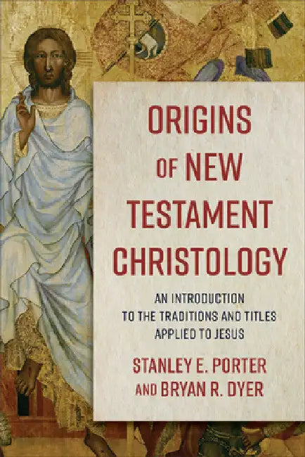 Origins of New Testament Christology by Stanley E. Porter
