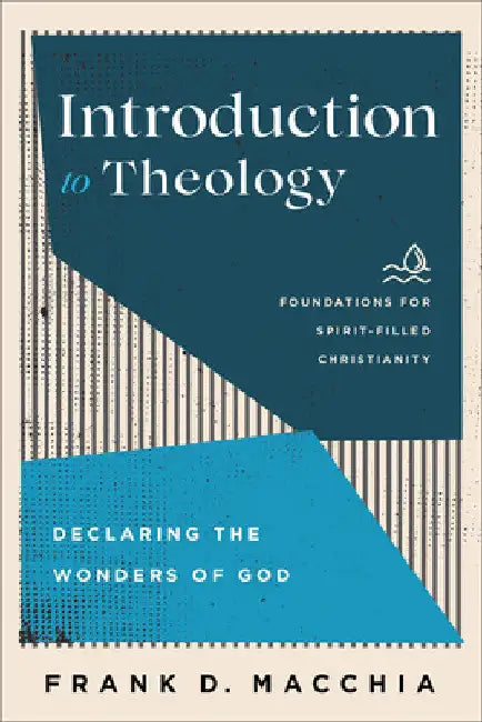 Introduction to Theology by Frank D. Macchia
