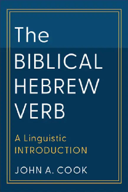 Biblical Hebrew Verb by John A. Cook