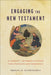 Engaging the New Testament by Miguel G. Echevarría