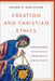 Creation and Christian Ethics by Dennis P. Hollinger
