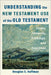 Understanding the New Testament Use of the Old Testament by Douglas S. Huffman