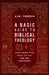 Basic Guide to Biblical Theology: Nine Themes That Unite the Old and New Testaments by Alan J. Thompson