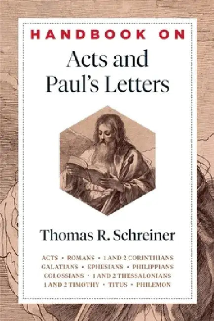 Handbook on Acts and Paul's Letters by Thomas R. Schreiner