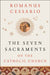 The Seven Sacraments of the Catholic Church by Romanus Cessario