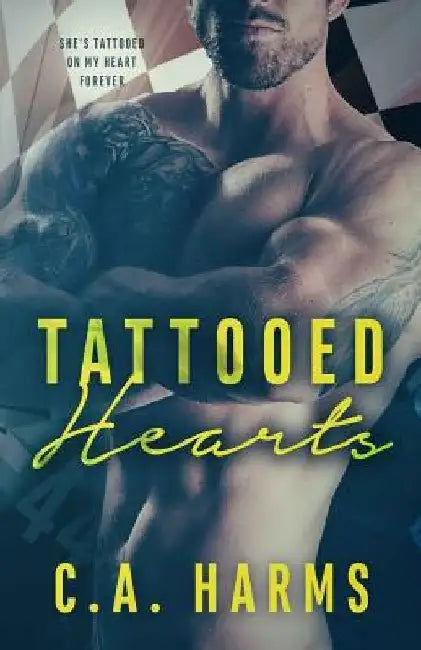 Tattooed Hearts by C. A. Harms