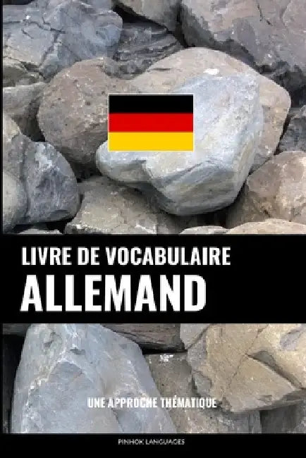 Livre de vocabulaire allemand: Une approche thématique by Languages, Pinhok