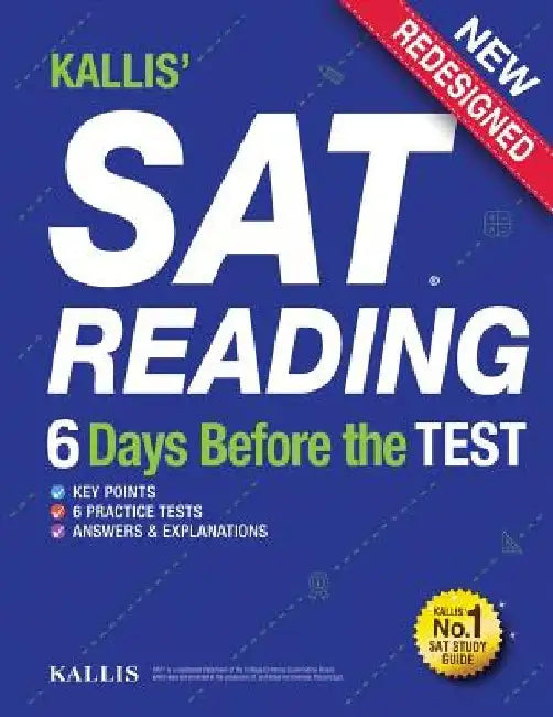 KALLIS' SAT Reading - 6 Days Before the Test: (College SAT Prep + Study Guide Book for the New SAT by Kallis