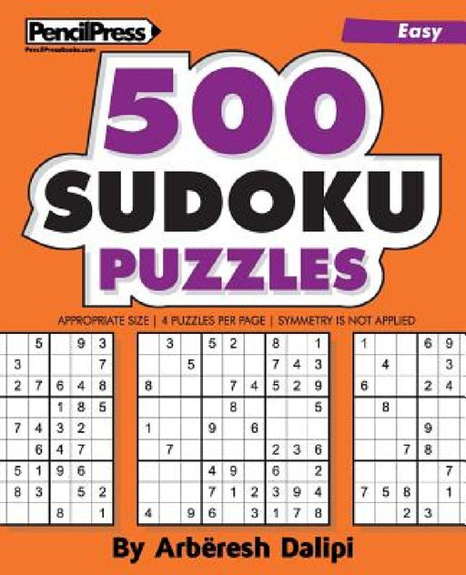 500 Sudoku Puzzles: Big Book of 500 Easy Sudoku Puzzles by Arbëresh Dalipi