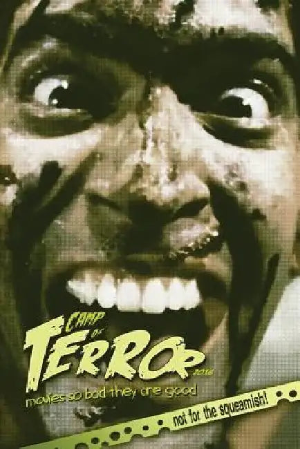 Camp of Terror 2016: Movies so bad they are good (2016) by Steve Hutchison