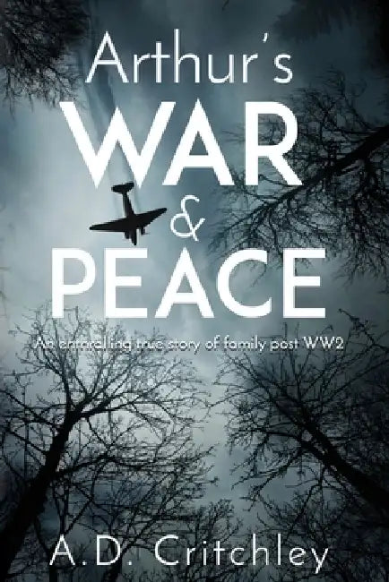 Arthur's War & Peace by Anthony Critchley