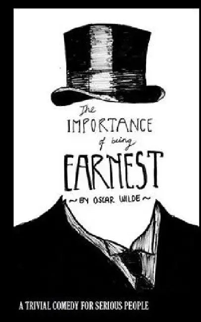 The Importance of Being Earnest: A Trivial Comedy for Serious People by Oscar Wilde