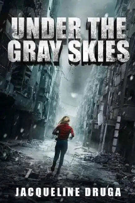 Under the Gray Skies by Jacqueline Druga