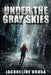 Under the Gray Skies by Jacqueline Druga