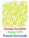 Sunday Scrabble Game 105 by Francis Gurtowski