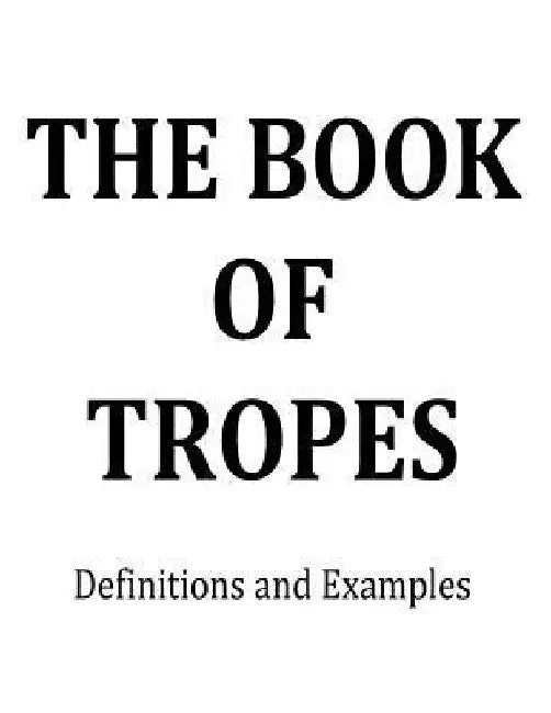 The Book of Tropes: Definitions and Examples by John C. Adams