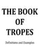 The Book of Tropes: Definitions and Examples by John C. Adams
