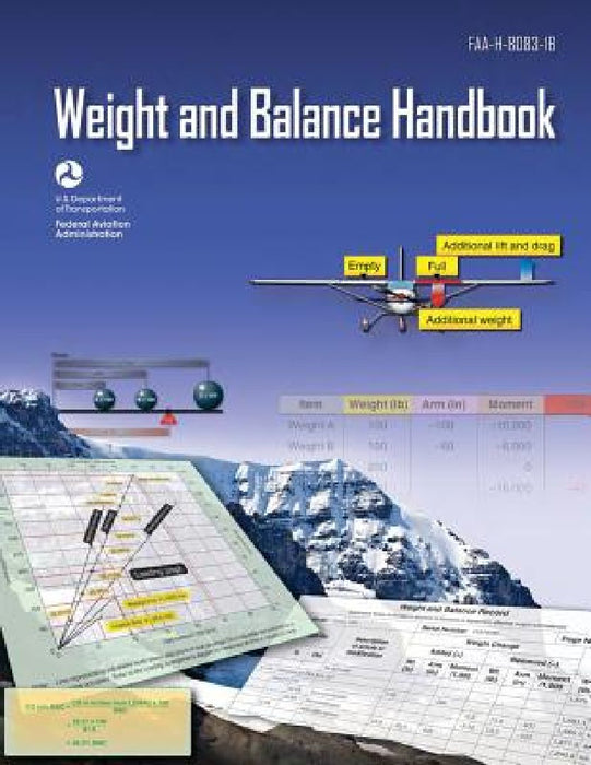 Aircraft Weight and Balance Handbook (FAA-H-8083-1B - 2016) by Federal Aviation Administration