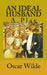 An Ideal Husband: A Play by Oscar Wilde