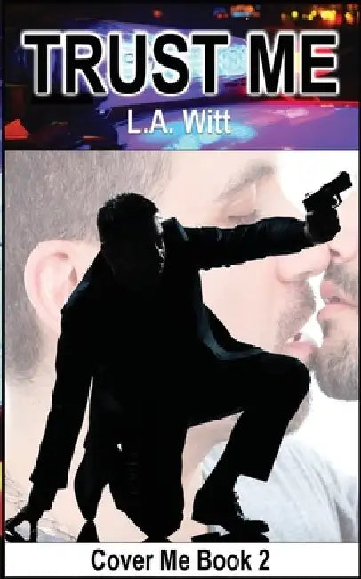 Trust Me by L. a. Witt