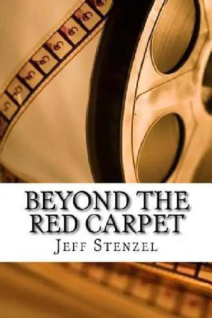 Beyond the Red Carpet by Jeff Stenzel