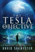 The Tesla Objective: The Morpheus Initiative - Book 4 by David Sakmyster