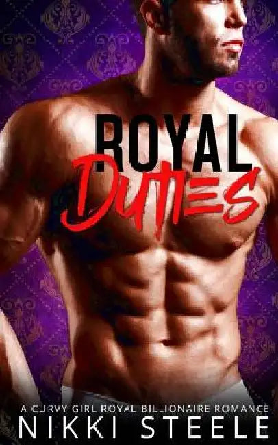 Royal Duties: A Steamy Royal Romance by Nikki Steele