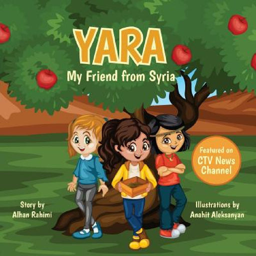 Yara, My Friend from Syria by Alhan Rahimi, Anahit Aleksanyan