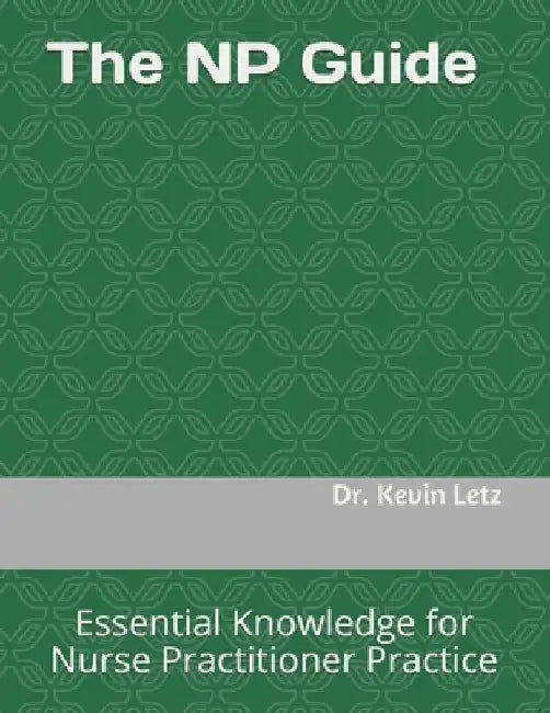 The NP Guide: Essential Knowledge for Nurse Practitioner Practice by Elizabeth Romeo