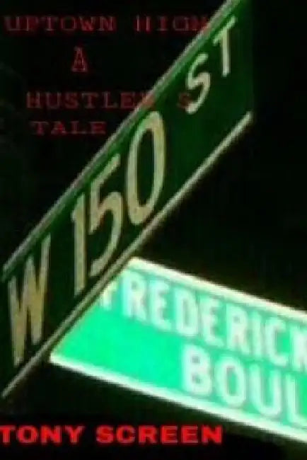 Up-Town High...A Hustlers Tale: ...No where else can you go..."to get this Up-Town High" by Yve Cecee Green