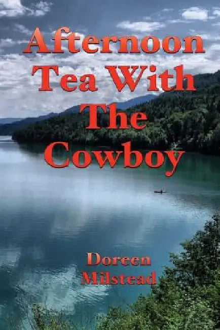Afternoon Tea With The Cowboy by Doreen Milstead