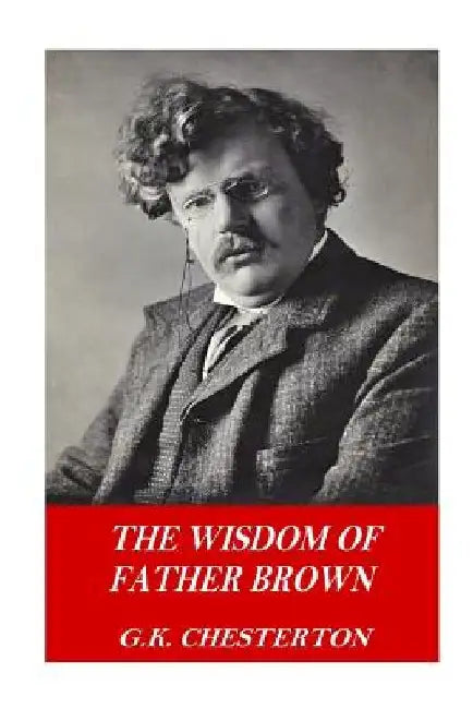The Wisdom of Father Brown by G. K. Chesterton