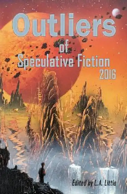 Outliers of Speculative Fiction 2016 by Alex Shvartsman