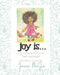 Joy Is...: Living Life One Smile At A Time by Janie McGee