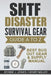 SHTF Disaster Survival Gear Guide A to Z: Best Bug Out Gear & Supply Manual by Henry Miller