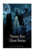 Twenty-Five Ghost Stories by W. Bob Holland
