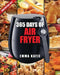 Air Fryer Cookbook: 365 Days of Air Fryer Cookbook - 365 Healthy, Quick and Easy Recipes to Fry, Bake, Grill, and Roast with Air Fryer (Ev by Emma Katie