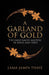 A Garland of Gold: The Early Kagyu Masters in India and Tibet by Thaye, Jampa