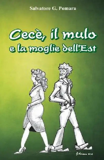 Cecè, il mulo e la moglie dell'Est by Pomara, Salvatore Giuseppe